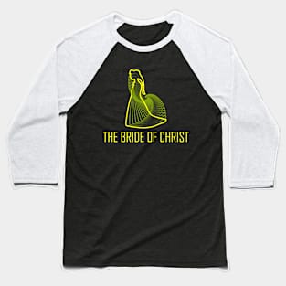 The Bride Of Christ Baseball T-Shirt